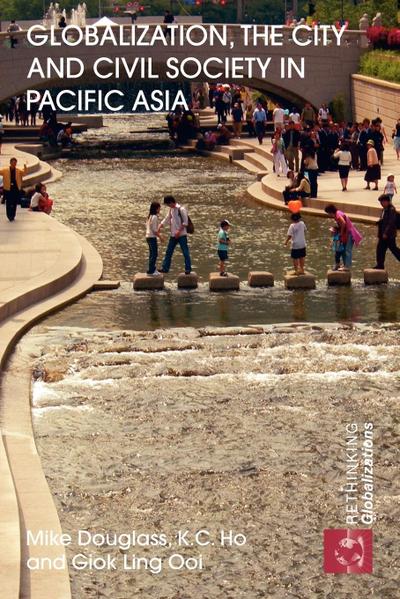 Globalization, the City and Civil Society in Pacific Asia