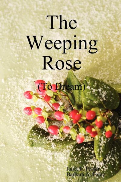 The Weeping Rose