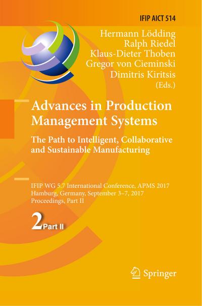 Advances in Production Management Systems. The Path to Intelligent, Collaborative and Sustainable Manufacturing