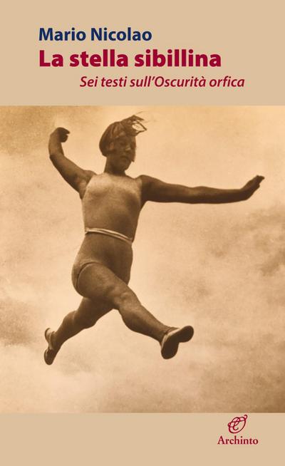 La stella sibillina. Sei testi sull’Oscurità orfica