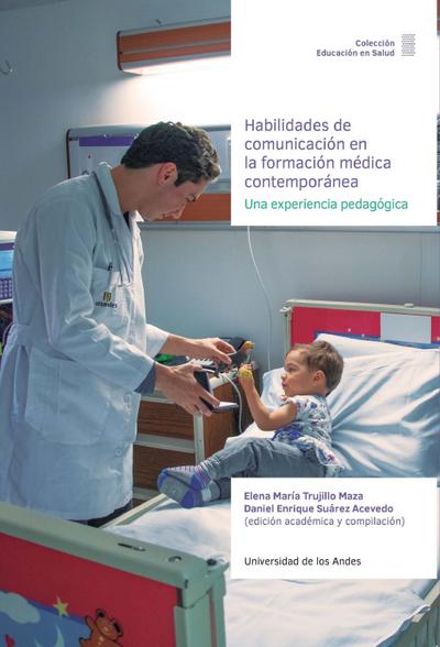 Habilidades de comunicación en la formación médica contemporánea.