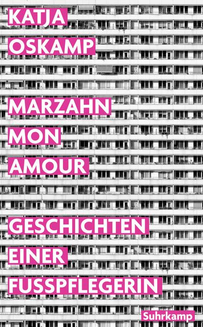 Marzahn, mon amour: Geschichten einer Fußpflegerin (suhrkamp taschenbuch)