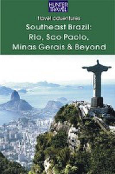 Southeastern Brazil: Rio, Sao Paolo, Minas Gerais, the Sun Coast & the Green Coast