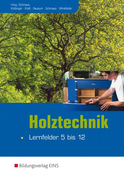 Holztechnik - Lernfelder 5 bis 12