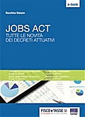 Jobs Act. Tutte le novità dei decreti attuativi