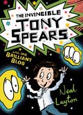 The Invincible Tony Spears and the Brilliant Blob