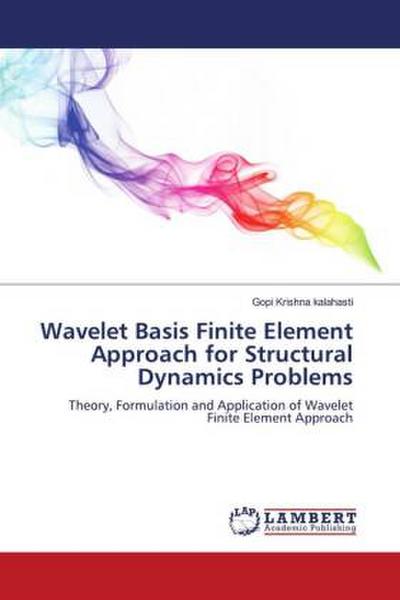 Wavelet Basis Finite Element Approach for Structural Dynamics Problems