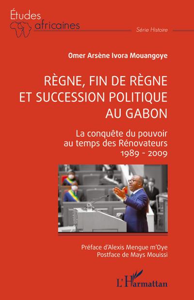 Règne, fin de règne et succession politique au Gabon
