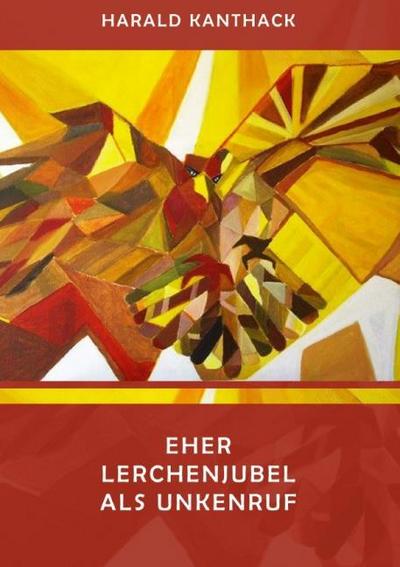 EHER LERCHENJUBEL ALS UNKENRUF