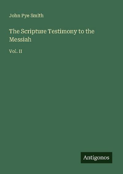 The Scripture Testimony to the Messiah