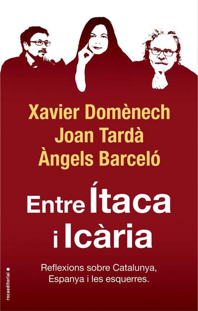 Entre Ítaca i Icària : reflexions sobre Catalunya, Espanya i les esquerres