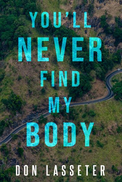 You’ll Never Find My Body