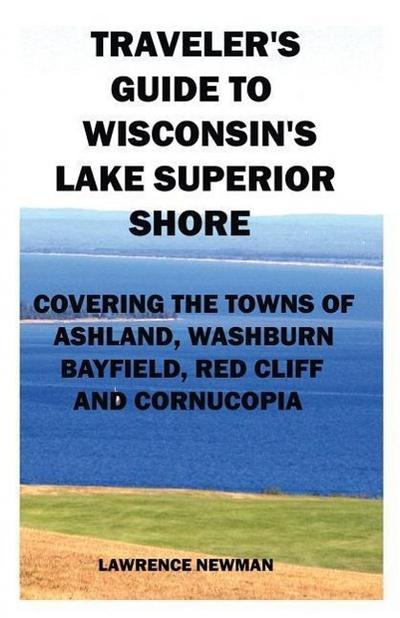 Traveler’s Guide to Wisconsin’s Lake Superior Shore