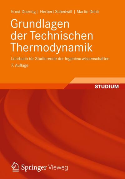 Grundlagen der Technischen Thermodynamik: Lehrbuch für Studierende der Ingenieurwissenschaften
