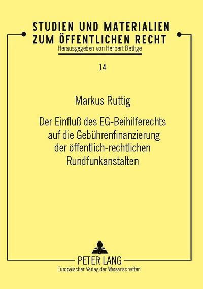 Der Einfluß des EG-Beihilferechts auf die Gebührenfinanzierung der öffentlich-rechtlichen Rundfunkanstalten