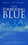 The Forbidding Blue (The Parting Breath Series, #3)