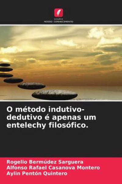 O método indutivo-dedutivo é apenas um entelechy filosófico.