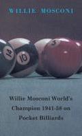 Willie Mosconi World’s Champion 1941-58 on Pocket Billiards