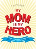 My Mom Is My Hero