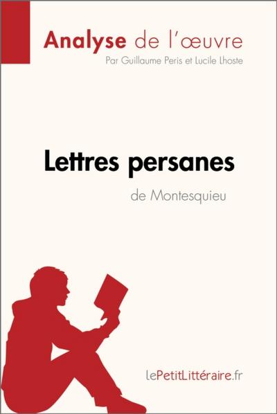 Lettres persanes de Montesquieu (Analyse de l’oeuvre)