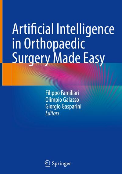 Artificial Intelligence in Orthopaedic Surgery Made Easy