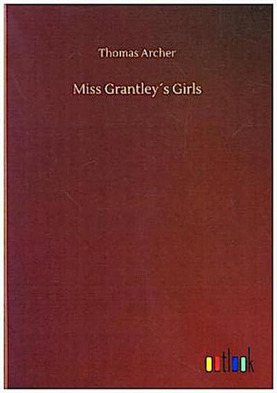 Miss Grantley´s Girls