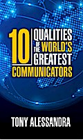 The Ten Qualities of the World’s Greatest Communicators