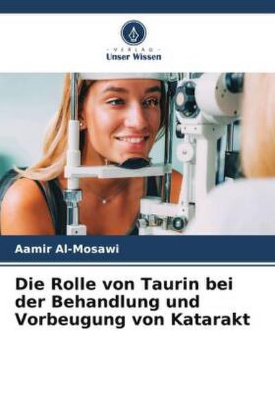 Die Rolle von Taurin bei der Behandlung und Vorbeugung von Katarakt