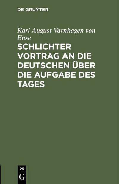 Schlichter Vortrag an die Deutschen über die Aufgabe des Tages