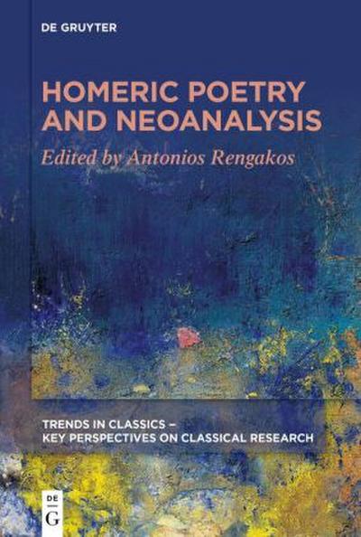 Homeric Poetry and Neoanalysis