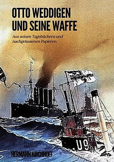 Otto Weddigen und seine Waffe