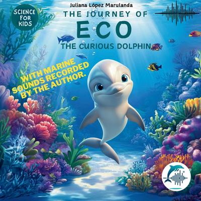 The Journey of Eco, the curious dolphinn