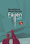 Die weltbeste Geschichte vom Fallen