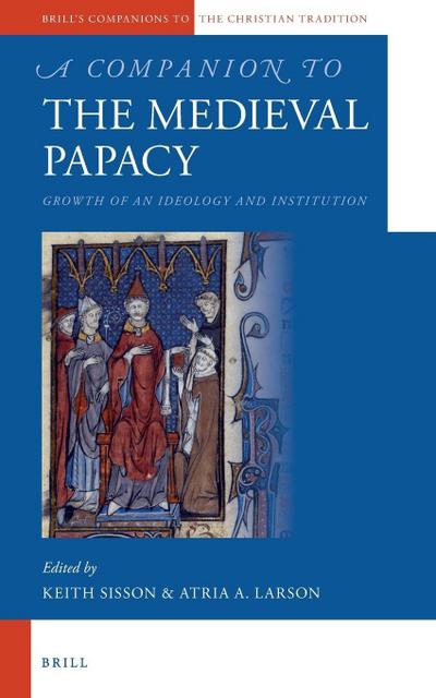 A Companion to the Medieval Papacy