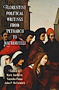 Florentine Political Writings from Petrarch to Machiavelli