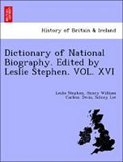 Dictionary of National Biography. Edited by Leslie Stephen. Vol. XVI