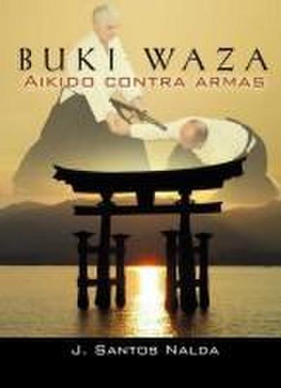 Buki waza : aikido contra armas