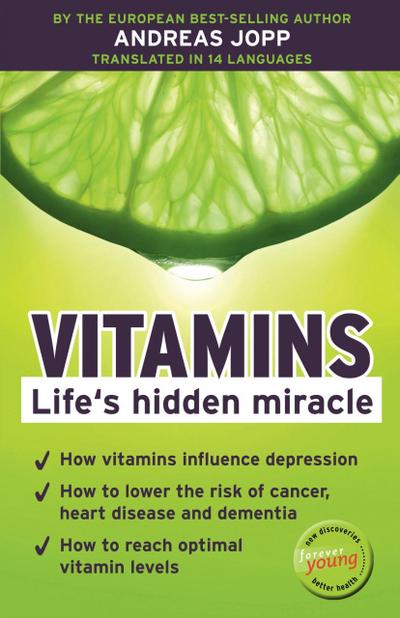 Vitamins. Life´s hidden miracle.