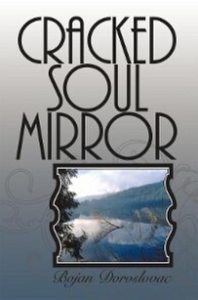 Doroslovac, B: Cracked Soul Mirror