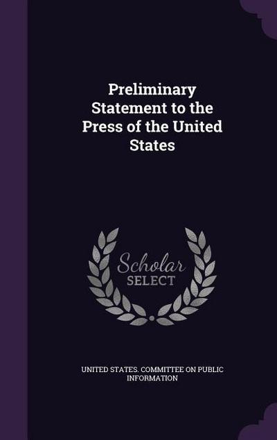Preliminary Statement to the Press of the United States