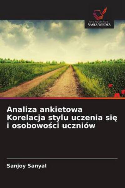 Analiza ankietowa Korelacja stylu uczenia si¿ i osobowo¿ci uczniów