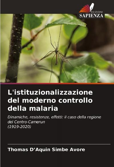 L’istituzionalizzazione del moderno controllo della malaria