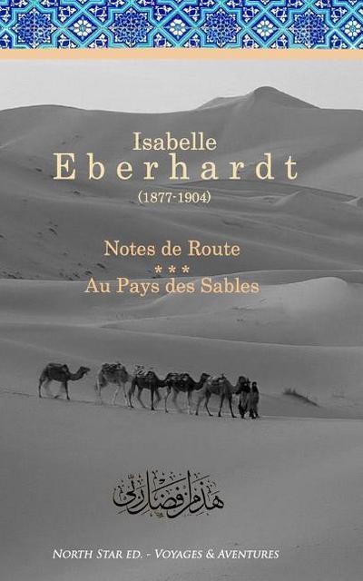 Notes de Route & Au Pays des Sables: Recueil d’ouvrages