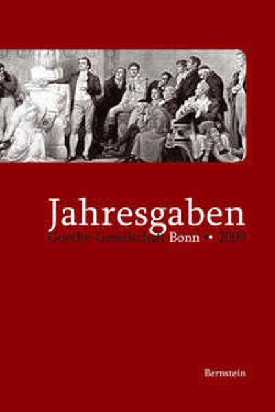 Jahresgaben der Goethe-Gesellschaft Bonn / Jahresgaben 2009