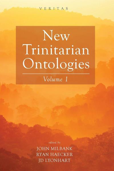 New Trinitarian Ontologies, Volume I