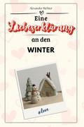 Eine Liebeserklärung an den Winter - Die große Hommage - das perfekte Geschenk für Weihnachten und Geburtstag und jeden Anlass