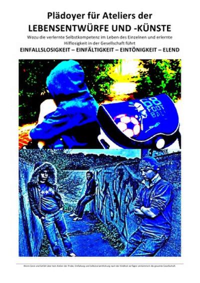 Plädoyer für Ateliers der LEBENSENTWÜRFE UND -KÜNSTE