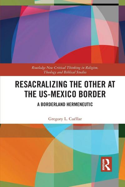 Resacralizing the Other at the US-Mexico Border