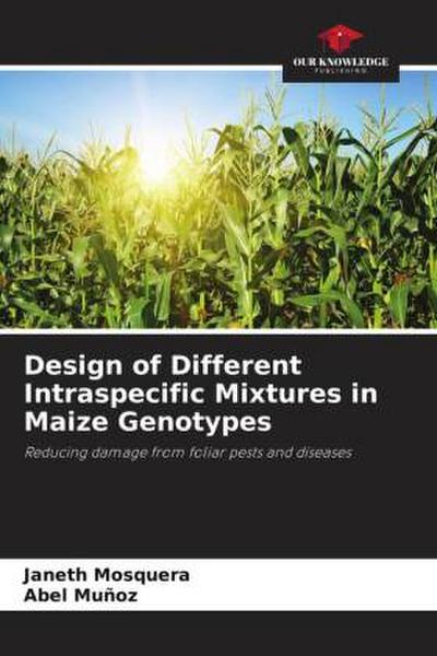 Design of Different Intraspecific Mixtures in Maize Genotypes