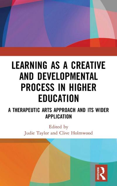 Learning as a Creative and Developmental Process in Higher Education
